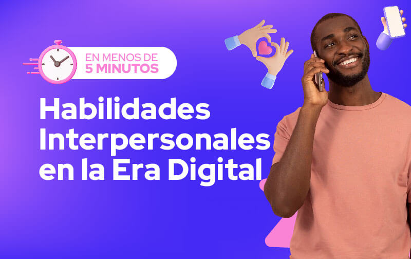 Habilidades Interpersonales en la Era Digital