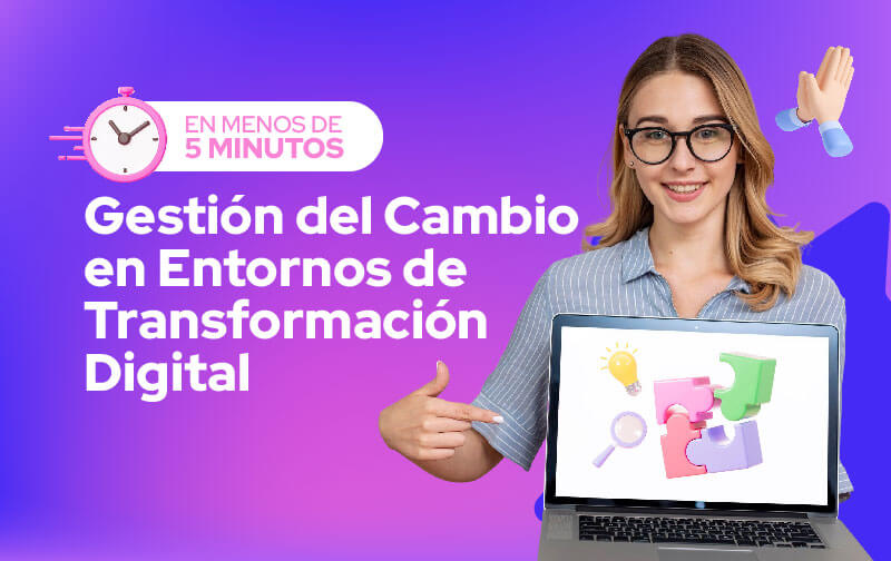 Gestión del Cambio en Entornos de Transformación Digital